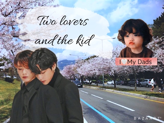 Fanfic / Fanfiction Two Lovers and the Kid
