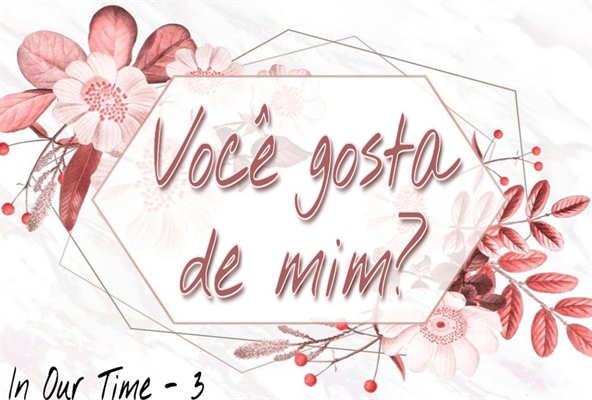 Fanfic / Fanfiction Você gosta de mim?