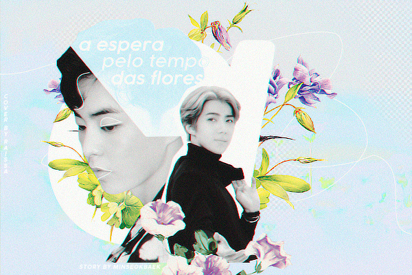 Fanfic / Fanfiction A espera pelo tempo das flores