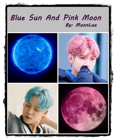 Fanfic / Fanfiction Blue Sun And Pink Moon