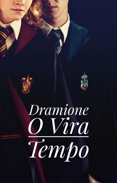 Fanfic / Fanfiction Dramione - O Vira Tempo