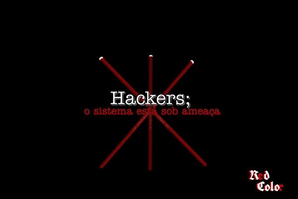 Fanfic / Fanfiction Hackers; O sistema está sob ameaça