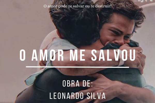 Fanfic / Fanfiction O Amor me Salvou (Romance Gay)