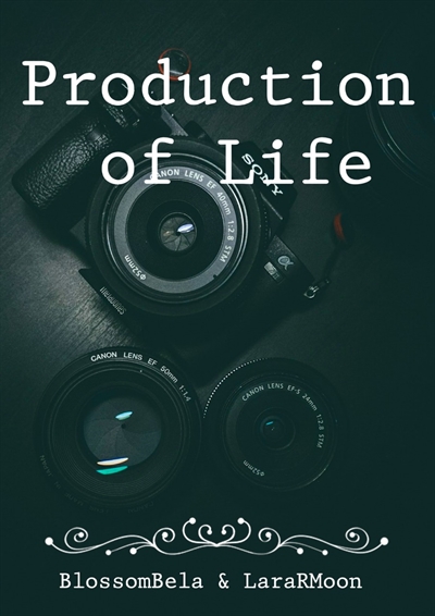 Fanfic / Fanfiction Production of Life