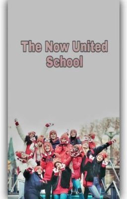 Fanfic / Fanfiction THE NOW UNITED SCHOOL