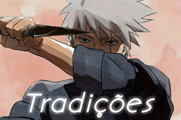 História Tradições - Kakashi Hatake ITERMINADAI - Cap. 5 - Machucada. -  História escrita por Garota_Satuno - Spirit Fanfics e Histórias