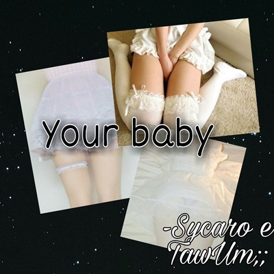 Fanfic / Fanfiction Your Baby- Sycaro e TawUm