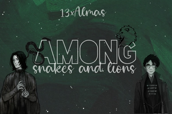 Fanfic / Fanfiction Among Snakes and Lions (Snarry)