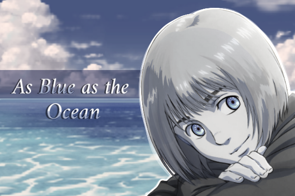 Fanfic / Fanfiction As Blue as the Ocean; Imagine Armin Arlert