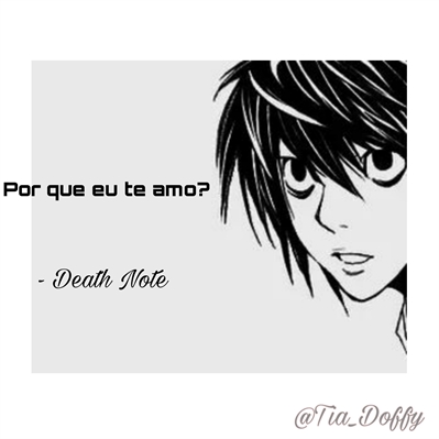 Fanfic / Fanfiction Death Note- Por que eu te amo?
