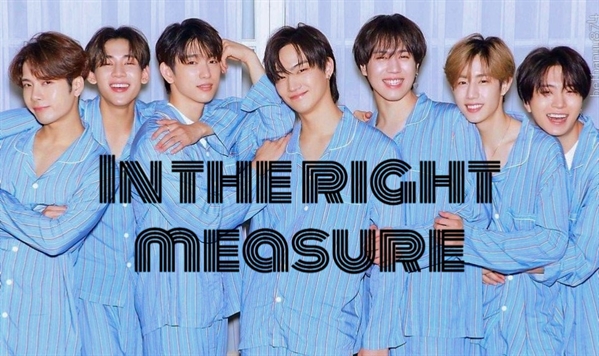 Fanfic / Fanfiction In the right measure (Imagine Got7)