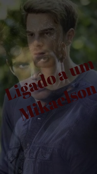 Fanfic / Fanfiction Ligado a um Mikaelson