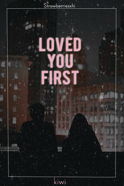 Fanfic / Fanfiction Loved you first