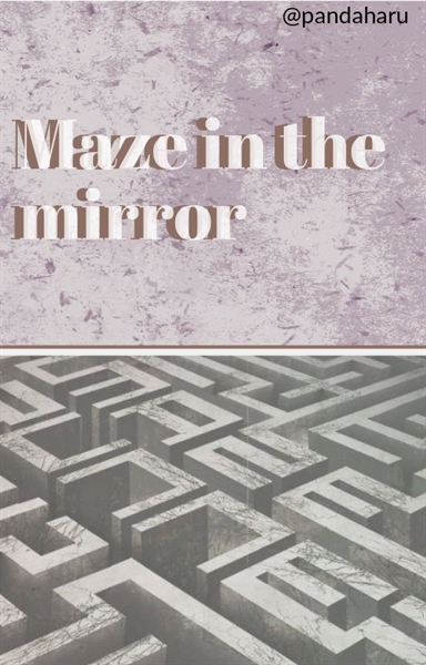 Fanfic / Fanfiction Maze in the mirror