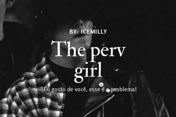 Fanfic / Fanfiction The perv girl (Jeon Jungkook - BTS)