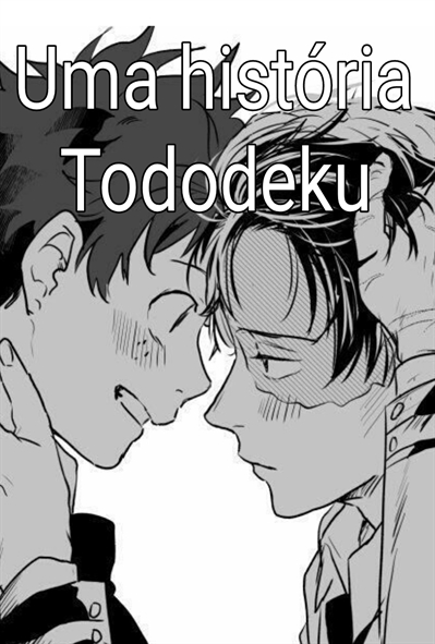 História Boku No Hero Academia - Tododeku - Primeiro Beijo. - História  escrita por SnowDwolf - Spirit Fanfics e Histórias