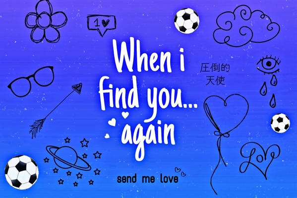 Fanfic / Fanfiction When i find you... again