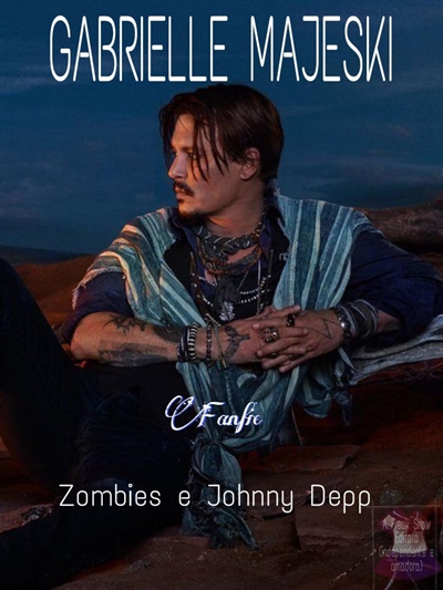 Fanfic / Fanfiction Zombies e Johnny Depp (Em Revisão)