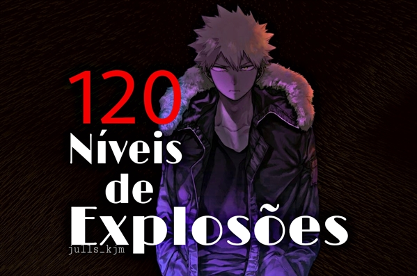 Fanfic / Fanfiction 120 níveis de explosões (KiriBaku)