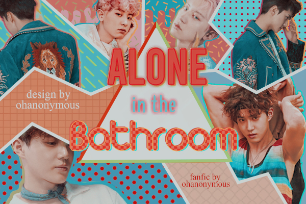 Fanfic / Fanfiction Alone in the bathroom