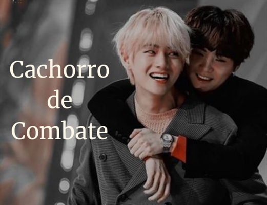 Fanfic / Fanfiction Cachorro de Combate