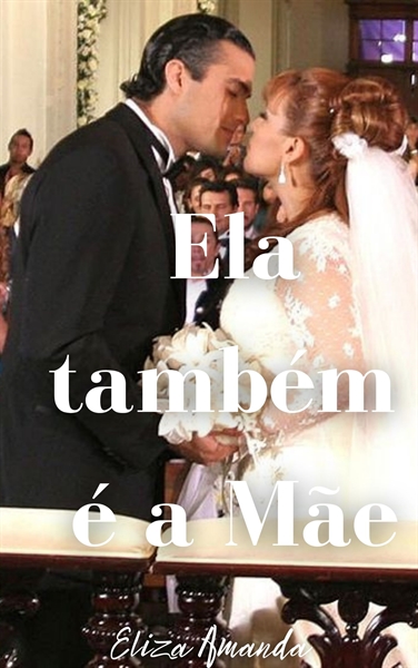 Fanfic / Fanfiction Ela também é a Mãe.