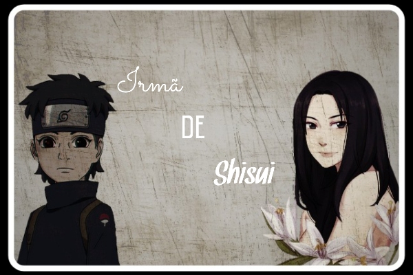 História Os irmãos de shisui uchiha - História escrita por