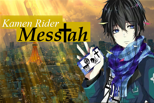 Fanfic / Fanfiction Kamen Rider Messiah