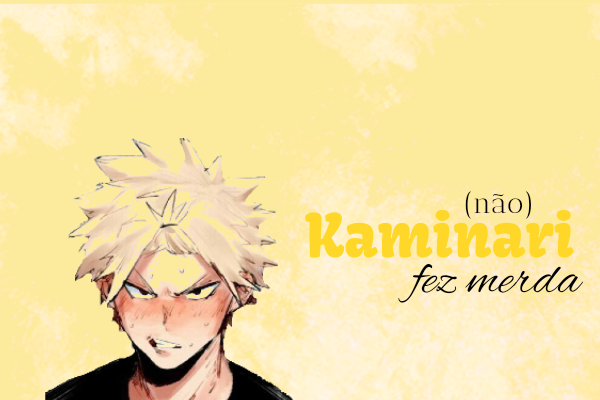 Fanfic / Fanfiction Kaminari (não) fez merda (One-shot)