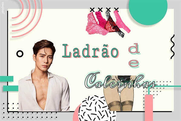 Fanfic / Fanfiction Ladrão de Calcinhas - Imagine Jackson Wang