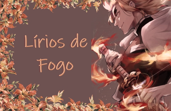 História FOGO (Imagine Kyojuro Rengoku) - História escrita por