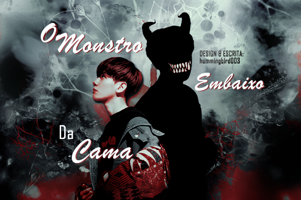 Fanfic / Fanfiction O Monstro Embaixo da Cama