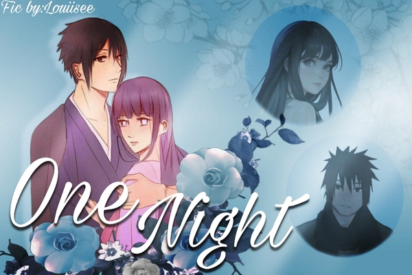 Fanfic / Fanfiction One Night - Sasuhina