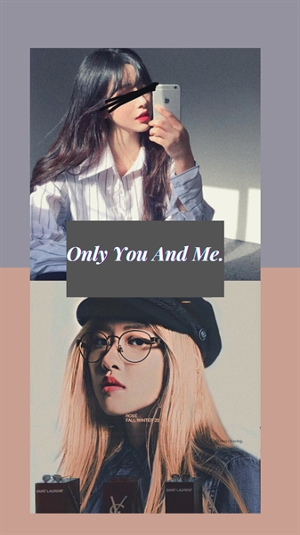 Fanfic / Fanfiction Only you and me. ( Imagine Rosé )