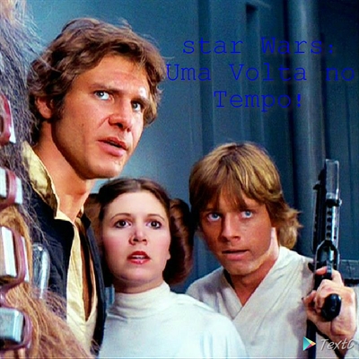 Fanfic / Fanfiction Star Wars : Uma Volta no Tempo!