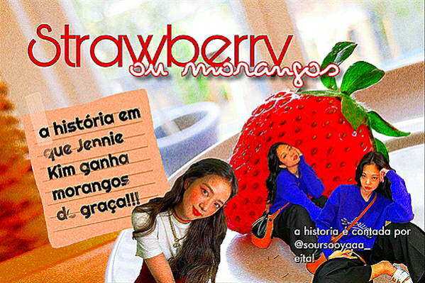 Fanfic / Fanfiction Strawberry (ou Morangos)