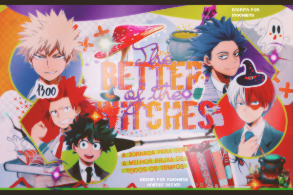 Fanfic / Fanfiction The Better of the Witches - BNHA (Boku no hero academia)