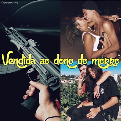 Fanfic / Fanfiction Vendida ao dono do morro (repostando)