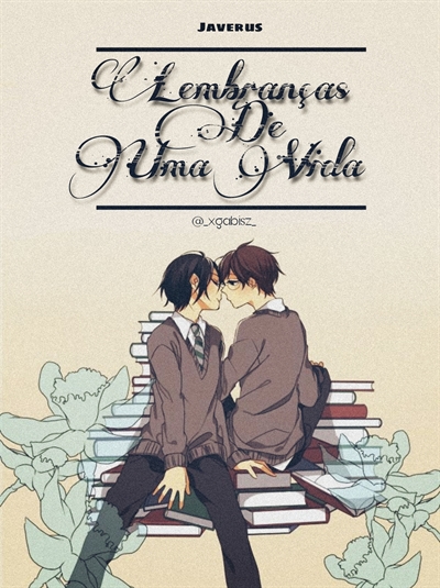 Fanfic / Fanfiction - Lembranças de uma Vida -