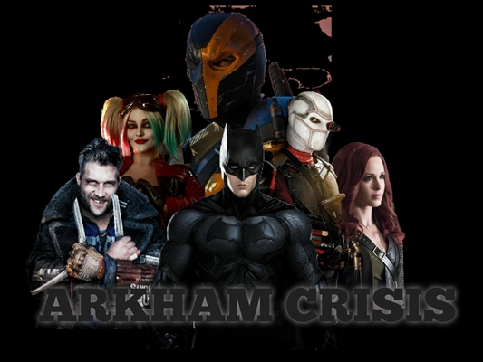 Fanfic / Fanfiction Batman - Arkham Crisis