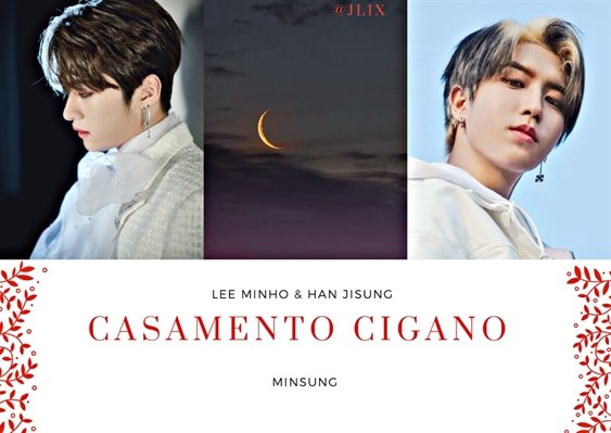 Fanfic / Fanfiction Casamento Cigano - (Minsung)