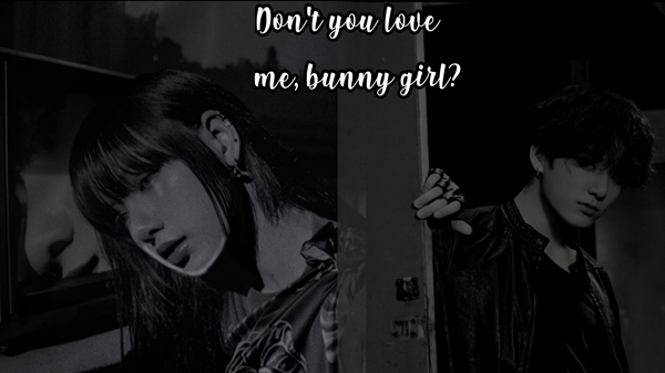 Fanfic / Fanfiction Don't you love me, bunny girl? - liskook