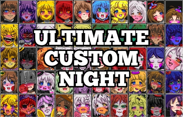 A ULTIMATE CUSTOM NIGHT DE FNAF VERSÃO ANIME!