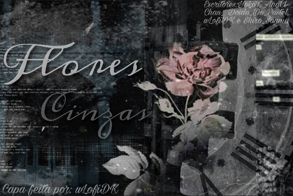 Fanfic / Fanfiction Flores cinzas