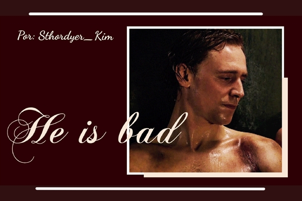 Fanfic / Fanfiction .He is Bad - Thorki