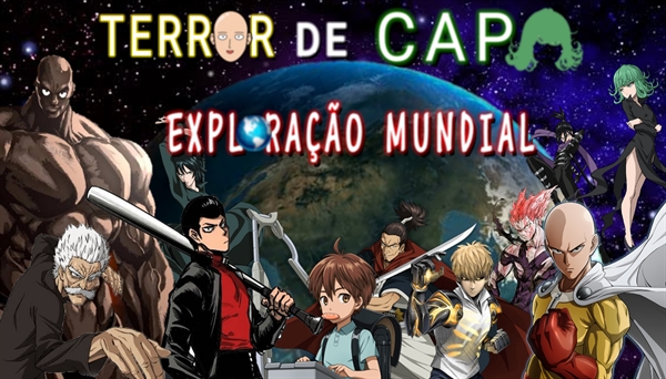 Fanfic / Fanfiction O Terror de Capa: Exploração Mundial