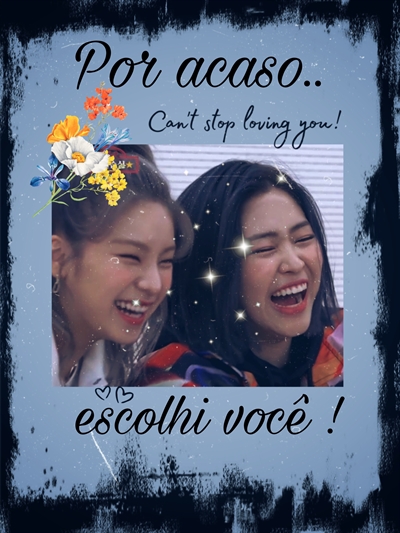 Fanfic / Fanfiction Por acaso eu escolhi você - Ryujin e Yeji ITZY (Ryeji)