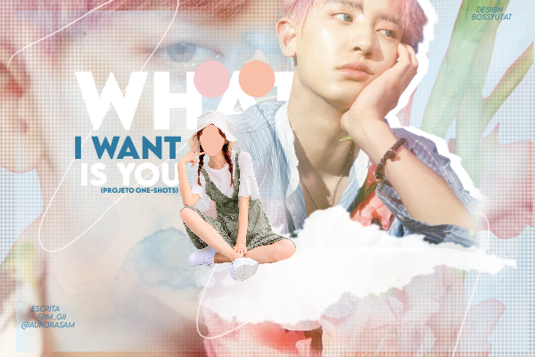 Fanfic / Fanfiction Projeto One-shot - What I Want Is You - Chanyeol EXO