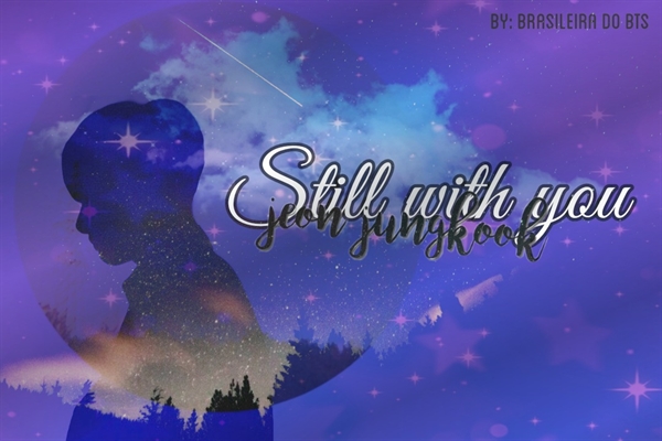 Fanfic / Fanfiction Still with you