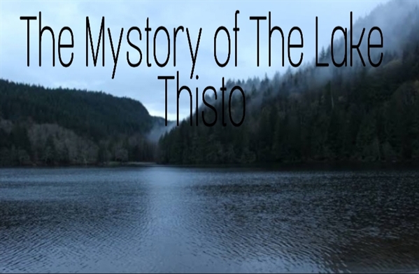 Fanfic / Fanfiction The Mystery of The Lake Thisto - Now United